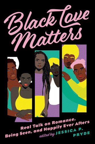 The Plot Thickens: Black Love Matters: Real Talk on Romance, Being Seen, and Happily Ever Afters